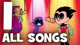 Teen Titans Go Season 1  All Songs [upl. by Xever]