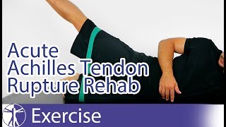 Acute Achilles Tendon Rupture Repair Rehab [upl. by Haidej754]