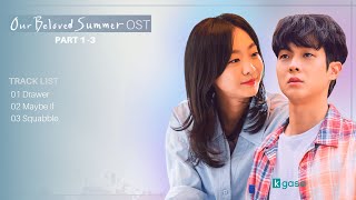 Full Part 1  3 Our Beloved Summer OST  그 해 우리는 OST [upl. by Anrym214]