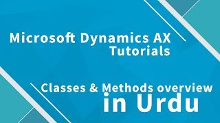 Microsoft Dynamics AX 2012 Classes amp Methods [upl. by Rudie]