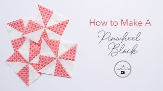 How to make a Pinwheel Block [upl. by Eecyac381]