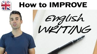 How to Improve Your English Writing  English Writing Lesson [upl. by Zipnick418]