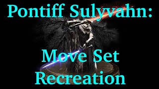 Pontiff Sulyvahn Real Life Move Set [upl. by Lilian]