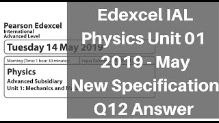 Edexcel IAL Physics 2019May Unit 1 WPH1101 New Specification Past Paper answer explanation Q12 [upl. by Lyckman]