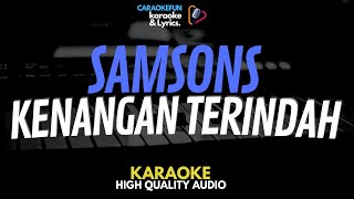 Samsons  Kenangan Terindah Karaoke Lirik [upl. by Hufnagel]