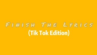 Finish The Lyrics Tik Tok Edition  Latest April 2020 [upl. by Lovel]