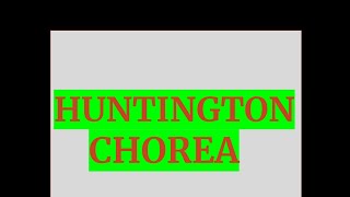 HUNTINGTON CHOREA DISEASE [upl. by Granger]