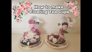 How to make Floating Tea Cups  Revised tutorial [upl. by Ahsinak291]