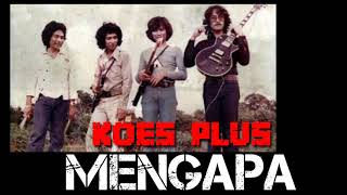 Lirik Lagu  Koes plus  Mengapa [upl. by Anneg]