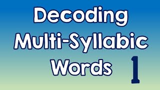 Decoding MultiSyllabic Words episode 1 [upl. by Sharma501]