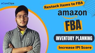 Amazon FBA Inventory Planning  IPI Score and ReStock Items to FBA Guide 2023 [upl. by Adian775]