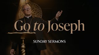 Go to Joseph  Bishop Barrons Sunday Sermon [upl. by Ahseinaj]