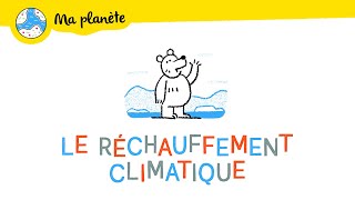 Le réchauffement climatique expliqué aux enfants  Ma Planète 01 [upl. by Pompei]