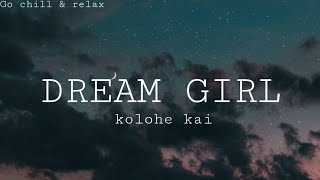 dream girl  kolohe kai  lyrics [upl. by Nednil]