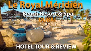 Le Meridien Hotels DUBAI  Le Royal Meridien Beach Resort Tour amp Review [upl. by Amis]