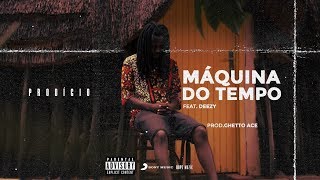 Prodígio  Máquina Do Tempo Feat Deezy [upl. by Gaston]