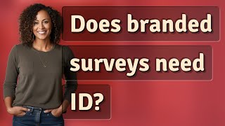 Does branded surveys need ID [upl. by Alimak]