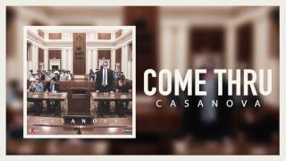 Casanova  Come Thru Official Audio [upl. by Nwahser]