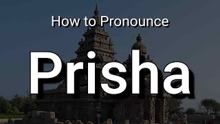 Prisha  Pronunciation and Meaning [upl. by Kristina]