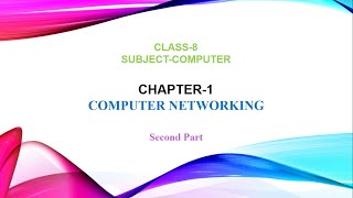 Chapter 1 Computer Networking  Part 2  Class 8 [upl. by Sairahcaz]