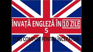 Invata engleza in 10 ZILE  Curs complet pentru incepatori  LECTIA 5 [upl. by Walls]