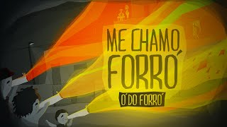 Ó Do Forró  Me Chamo Forró Clipe Oficial [upl. by Pulsifer]