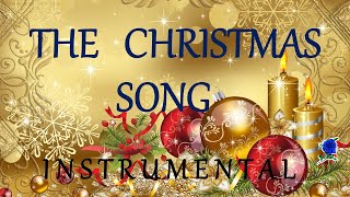 THE CHRISTMAS SONG Chestnuts roasting on an open fire INSTRUMENTAL with lyrics [upl. by Kristi33]