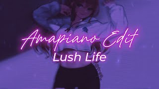 Lush Life  Amapiano Style Edit [upl. by Analem]