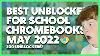 The 300 BEST UNBLOCKERS For School Chromebook May 2022 [upl. by Atteval]