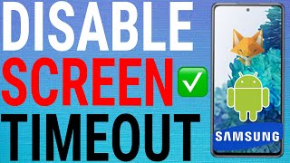 How To Disable Screen Timeout On Samsung Galaxy Phones [upl. by Beall901]