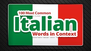 100 Most Common Italian Words in Context  List of Italian Words and Phrases [upl. by Rolph68]