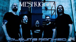 MESHUGGAH ALBUMS RANKED [upl. by Ozkum]