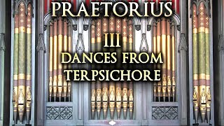 PRAETORIUS  3 DANCES FROM TERPSICHORE  ORGAN SOLO  JONATHAN SCOTT [upl. by Shore]