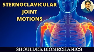 STERNOCLAVICULAR MOTIONSHOULDER BIOMECHANICS [upl. by Vey]