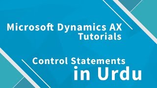 Microsoft Dynamics AX 2012 Control Statements [upl. by Acey852]