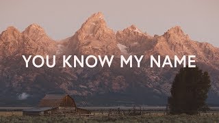 Tasha Cobbs Leonard  You Know My Name Lyrics [upl. by Itnahs]