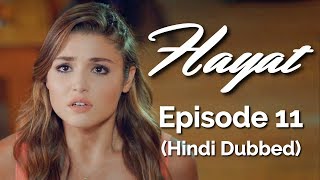 Hayat Episode 11 Hindi Dubbed Hayat [upl. by Acsot589]