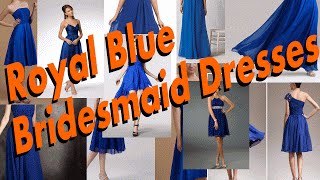 The Luxurious Royal Blue Bridesmaid Dresses [upl. by Yeltihw]