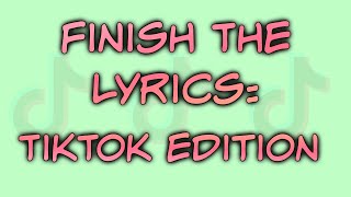 FINISH THE LYRICS TikTok Edition Top Songs 2022 [upl. by Atnes354]