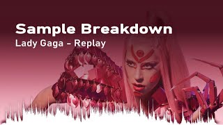 Sample Breakdown Lady Gaga  Replay [upl. by Annabel]