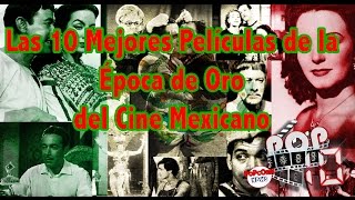 Las 10 mejores películas de la Época de Oro del Cine Mexicano  Top Ten 10 Popcorn News [upl. by Quillon989]