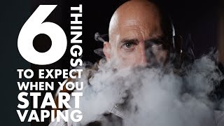 6 Things to Expect When You Start Vaping [upl. by Adriana372]