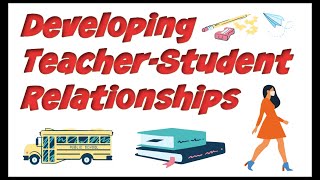 Developing TeacherStudent Relationships [upl. by Ashia]