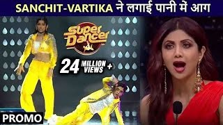 Awesome Performance From Sanchit and Vartika  Super Dancer 4 Promo [upl. by Ycnej878]