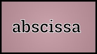 What Abscissa Means [upl. by Akkin]