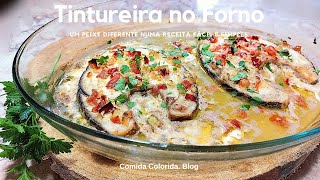 Tintureira no Forno  PEIXE no FORNO MUITO FÁCIL [upl. by Ordnasela]