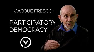 Jacque Fresco  Participatory Democracy [upl. by Rancell444]