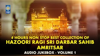 Hazoori Ragi Sri Darbar Sahib Amritsar  Gurbani Shabad Kirtan  Audio Jukebox Vol 1  Amritt Saagar [upl. by Ezarras]