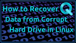 How to Recover Data from Corrupt Harddrive in Linux [upl. by Oznol]