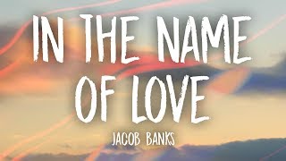 Jacob Banks  In The Name Of Love Lyrics [upl. by Meuser609]